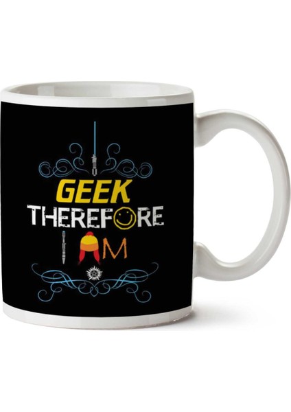 I Geek Therefore I Am Sci Fi Iki Tarafı Baskılı Kupa Bardak