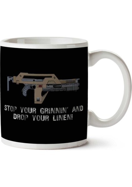 Stop Your Grinnin Drop Your Linen Aliens Iki Tarafı Baskılı Kupa Bardak