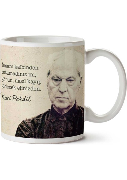 Nuri Pakdil Insanı Kalbinden Tutmak Iki Tarafı Baskılı Kupa Bardak