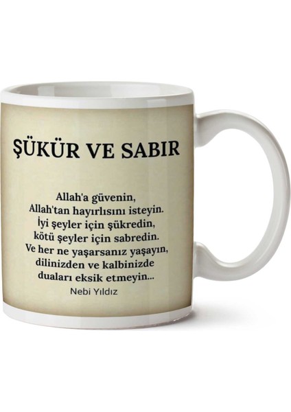 Nebi Yıldız Şükür ve Sabır Iki Tarafı Baskılı Kupa Bardak
