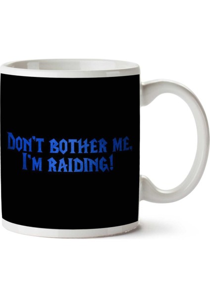 Dont Bother Me Im Raiding Dungeons And Dragons Iki Tarafı Baskılı Kupa Bardak
