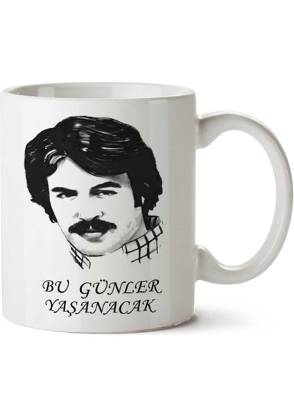 Ferdi Tayfur Bu Günler Yaşanacak Iki Tarafı Baskılı Kupa Bardak