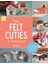 Tiny Felt Cuties & Creatures - Delilah Iris 1