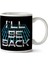 Ill Be Back Terminator Quote Iki Tarafı Baskılı Kupa Bardak 1