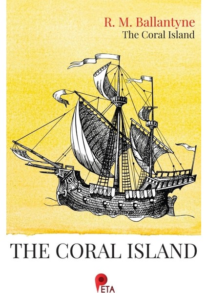 The Coral Island - R. M. Ballantyne