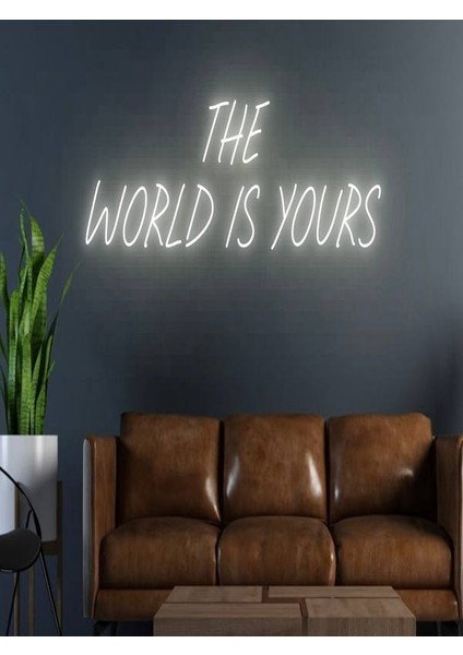 The World Is Yours Yazılı Neon Tabela