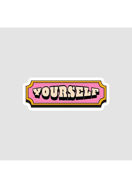 Yourself Yazılı Sticker