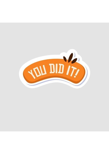 You Did It Yazılı Sticker