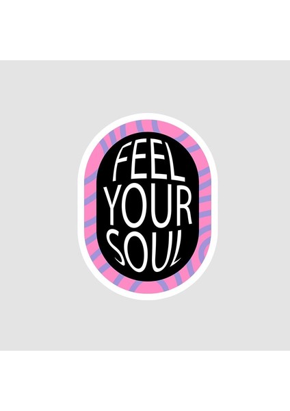 Feel Your Soul Yazılı Sticker
