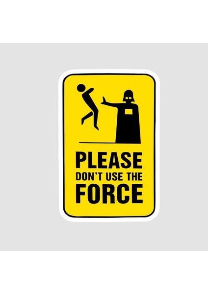 Don't Use The Force Star Wars Tasarımlı Sticker