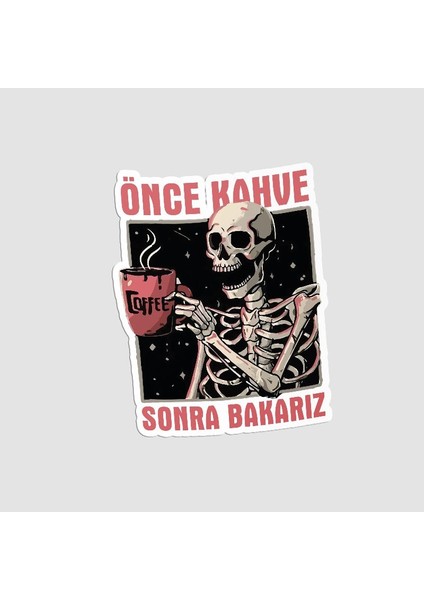 Önce Kahve Sticker