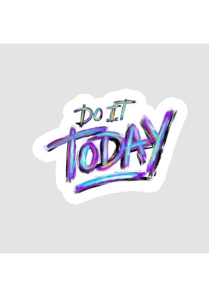 Do It Today Mottolu Sticker