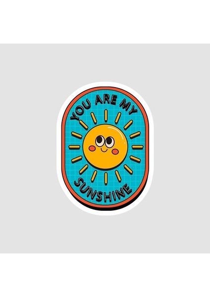 You Are My Sunshine Yazılı Sticker