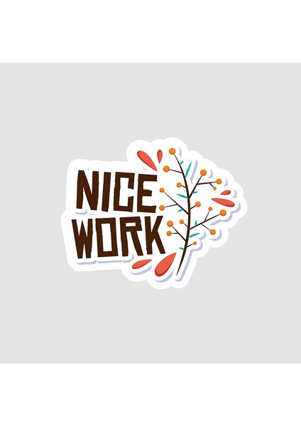 Nice Work Yazılı Sticker