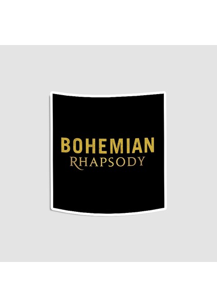 Bohemian Rhapsody Yazılı Sticker