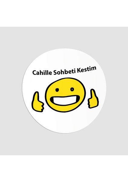 Cahille Sohbeti Kestim Yazılı Sticker