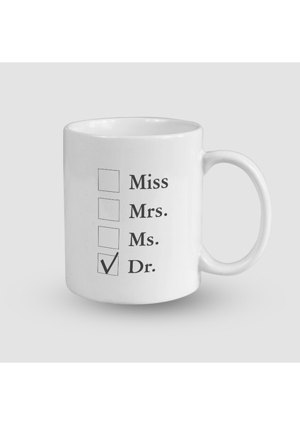 Miss Mrs Ms Dr Tasarımlı Beyaz Porselen Kupa Bardak