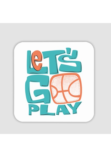 Let's Go Play Basketbol Temalı Kare Bardak Altlığı