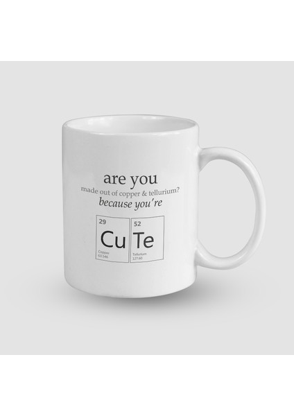 Because You Are Cute Kimya Periyodik Tablo Esprili Beyaz Porselen Kupa Bardak