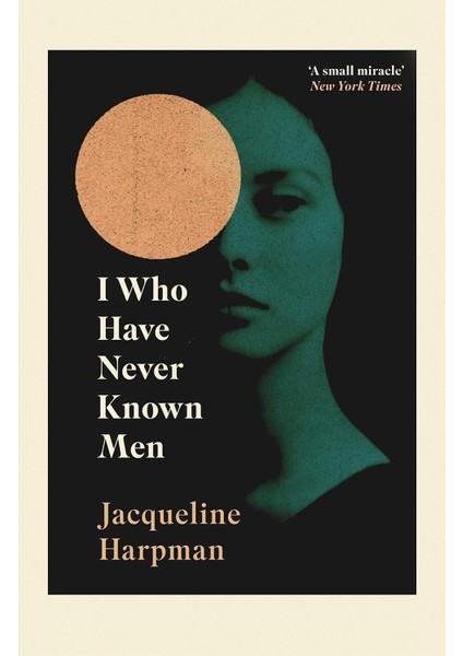I Who Have Never Known Men