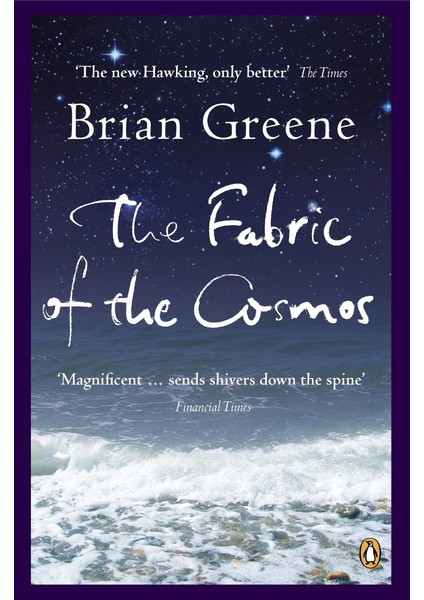 The Fabric Of The Cosmos: Space, Time And The Texture Of Reality