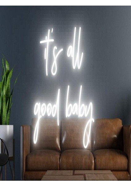 It's All Good Baby Yazılı Neon Tabela