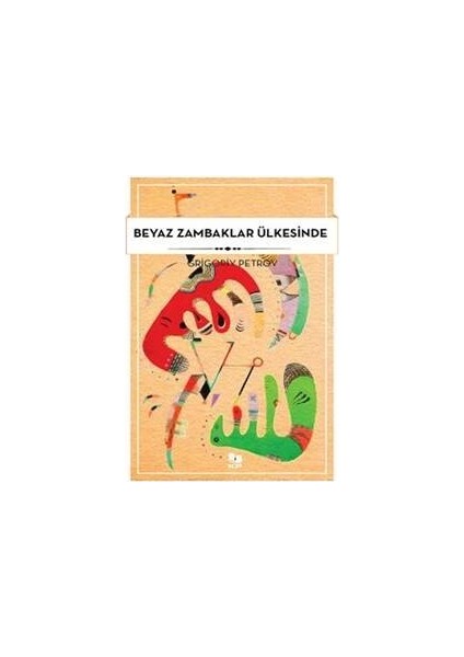 Beyez Zambaklar Ülkesinde - Grigoriy Petrov