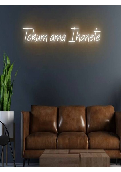 Tokum Ama Ihanete Yazılı Neon Tabela