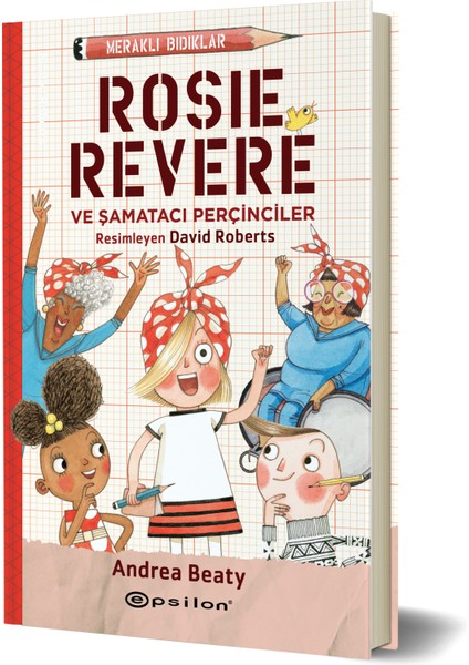 Meraklı Bıdıklar Rosie Revere Şamatacı Perçinciler - Andrea Beaty fiyatları
