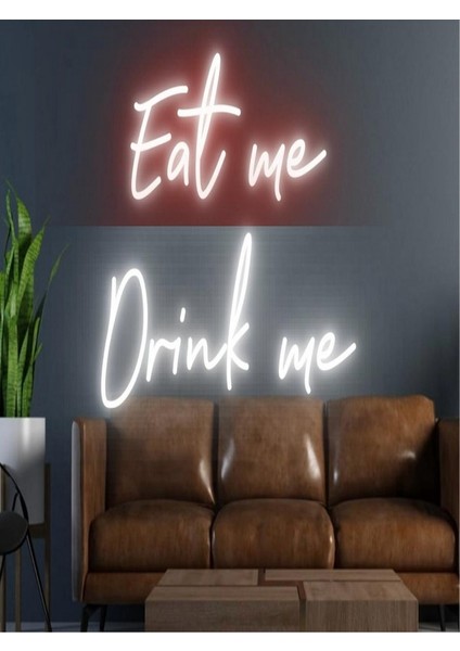 Eat Me Drink Me Yazılı Neon Tabela