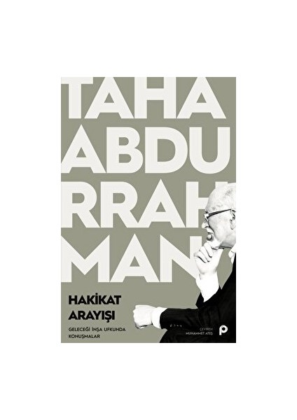 Hakikat Arayışı - Taha Abdurrahman