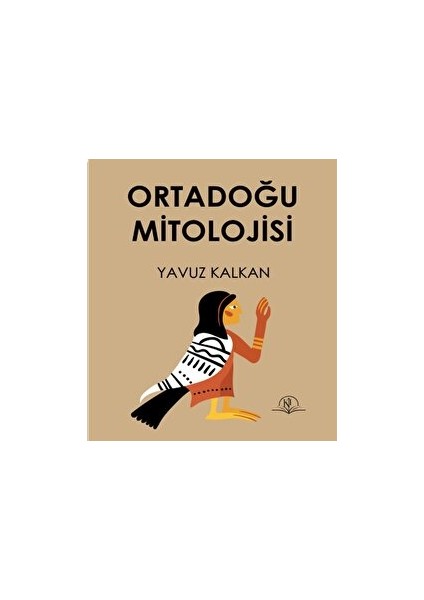 Ortadoğu Mitolojisi - Yavuz Kalkan