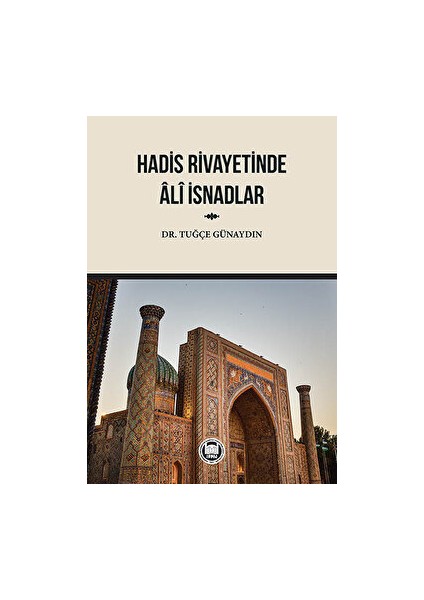 Hadis Rivayetinde Ali İsnadlar - Dr. Tuğçe Günaydın