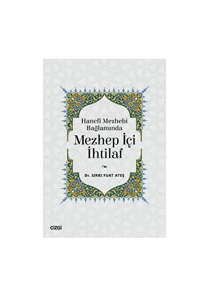 Hanefi Mezhebi Bağlamında Mezhep İçi İhtilaf - Dr. Sırrı Fuat Ateş