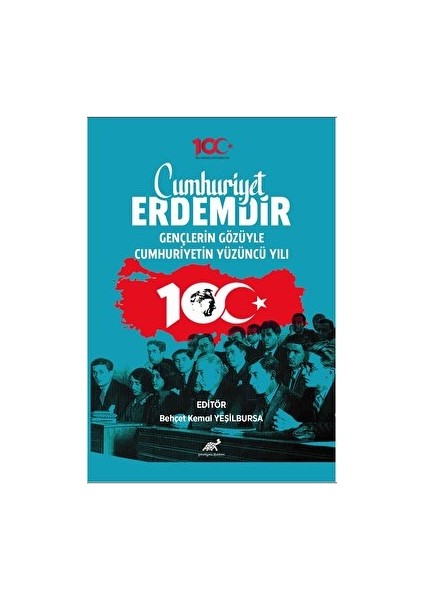 Cumhuriyet Erdemdir Gençlerin Gözüyle Cumhuriyetin Yüzüncü Yılı - Behçet Kemal Yeşilbursa