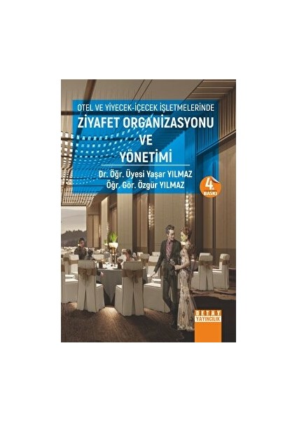 Otel ve Yiyecek İçecek İşletmelerinde Ziyafet Organizasyonu ve Yönetimi - Yaşar Yılmaz