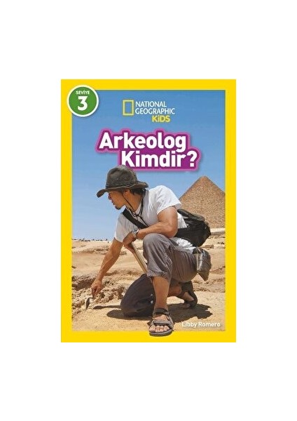 National Geographic Kids - Arkeolog Kimdir? - Libby Romeo