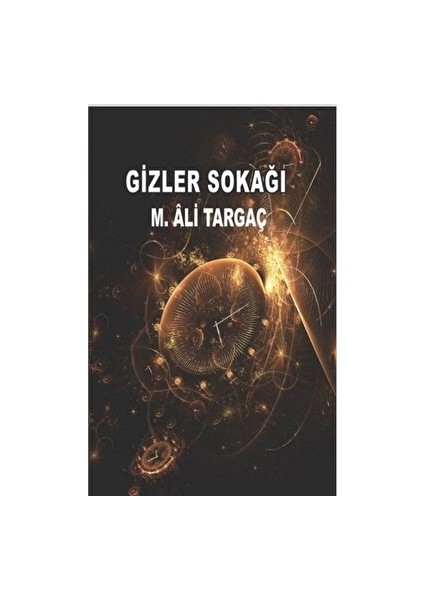 Gizler Sokağı - M. Ali Targaç