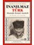 Amerikan Kaynaklarında Inanılmaz Türk Mustafa Kemal Atatürk - Sinan Kıyanç 1