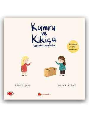 Kumru ve Kikiça Hoşçakal, Merhaba