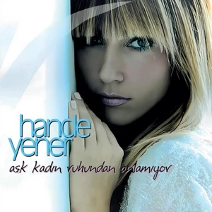 Hande Yener - Aşk Kadın Ruhundan Anlamıyor - 2 Plak