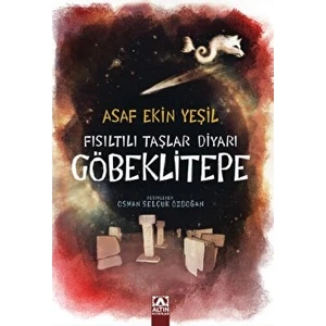 Fısıltılı Taşlar Diyarı Göbeklitepe - Asaf Ekin Yeşil