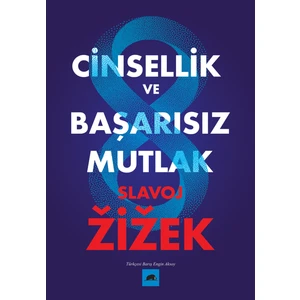 Kolektif Kitap Cinsellik ve Başarısız Mutlak - Slavoj Žižek