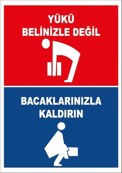 Yükü Belinizle Değil, Bacaklarınızla Kaldırın Yapışkanlı Sticker 35X50 cm