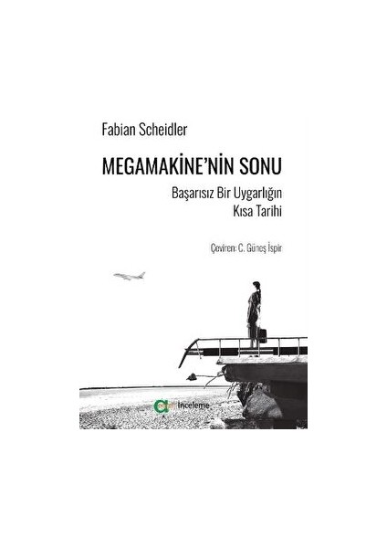 Megamakine’nin Sonu - Başarısız Bir Uygarlığın Kısa Tarihi - Fabian Scheidler