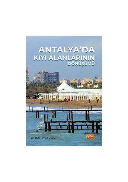Antalya’da Kıyı Alanlarının Dönüşümü - Ahmet Yazar