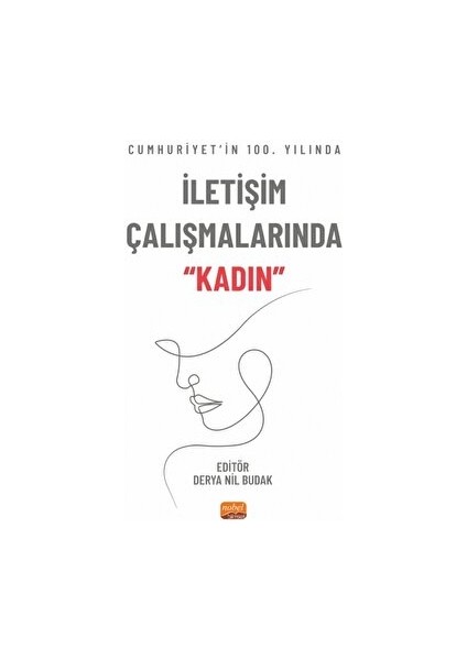 Cumhuriyet’in 100. Yılında İletişim Çalışmalarında “Kadın”