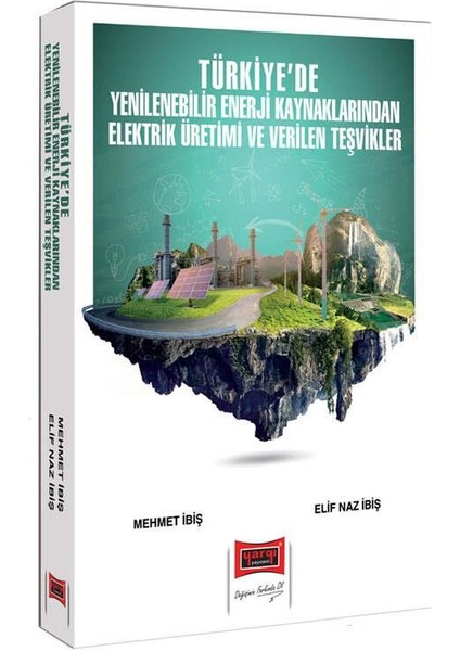 2024 Türkiye'de Yenilenebilir Enerji Kaynaklarından Elektrik Üretimi ve Verilen Teşvikler