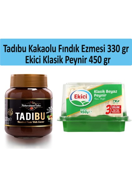 Abdurrahman Tatlıcı Tadıbu 330 gr x Ekici Klasik Beyaz Peynir 450 gr