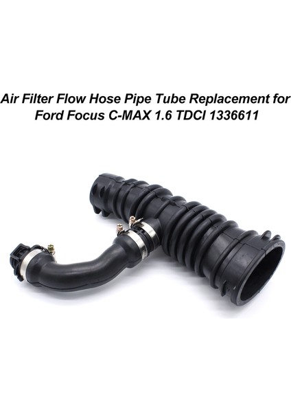 Ford Focus C-Max 1.6 Tdcı 1336611 Için Hava Filtresi Akış Hortumu Boru Borusunun Değiştirilmesi (Yurt Dışından) modelleri